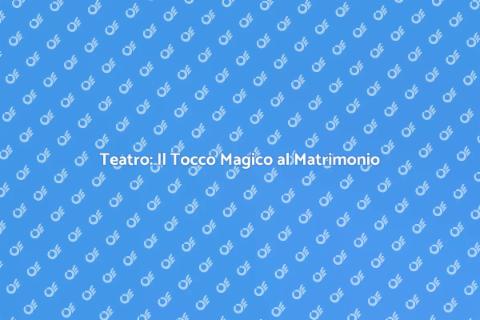 Teatro per Matrimonio: Magia Unica