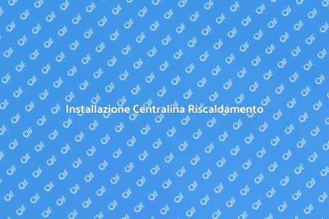 Centralina Riscaldamento: Guida all'Installazione
