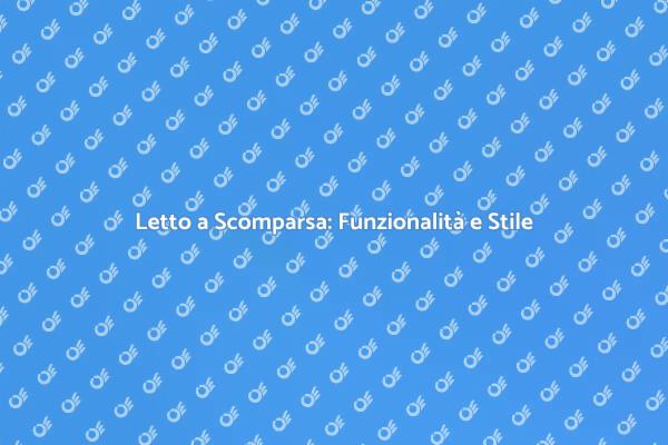 Letto a Scomparsa: Spazi Ottimizzati