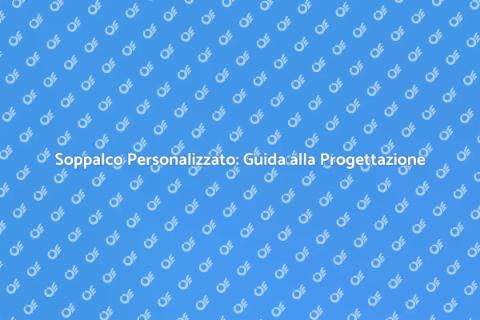 Soppalco su Misura: Ottimizza gli Spazi