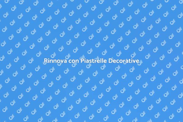 Trasforma la tua Casa con Piastrelle