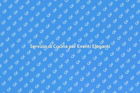 Cucina a Domicilio per Gala Eleganti