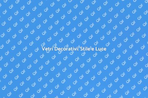 Colorazione Vetri Decorativi per Finestre