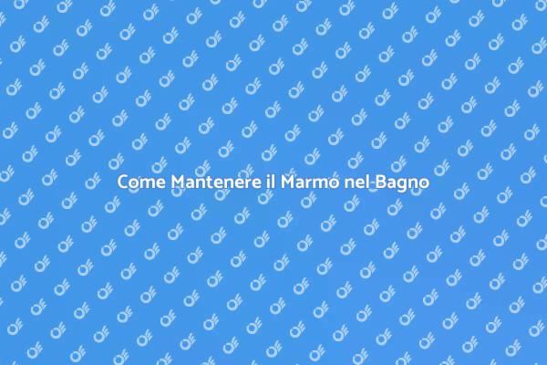 Cura del Marmo: I Segreti per il Bagno