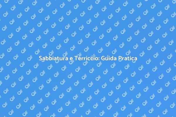 Ristrutturazioni e Sabbiatura: Scopri di Più