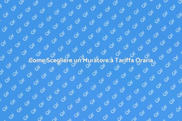 Guida all'Ingaggio di un Muratore