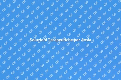 Terapia per Ansia e Panico Efficace