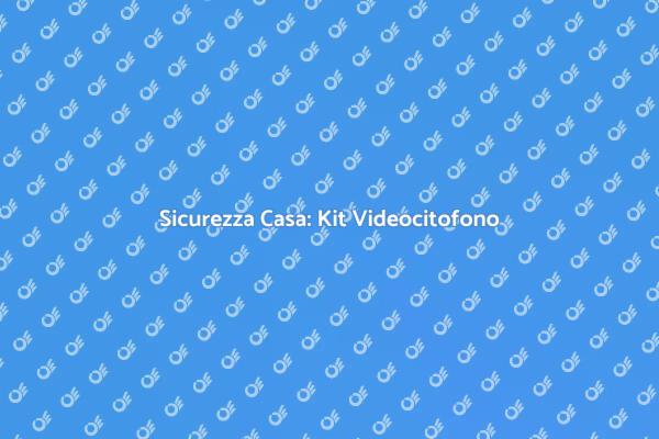 Il Potere di un Videocitofono