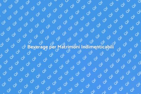 Servizio Beverage per Matrimoni