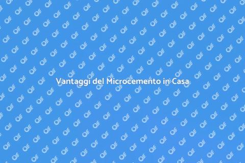 Pavimento in Microcemento: Vantaggi