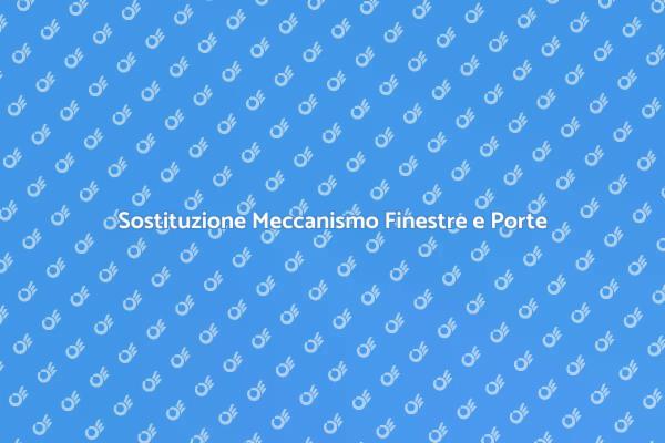 Come Sostituire il Meccanismo di Apertura