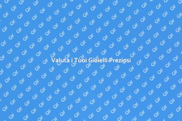 Valore Nascosto nei Tuoi Gioielli