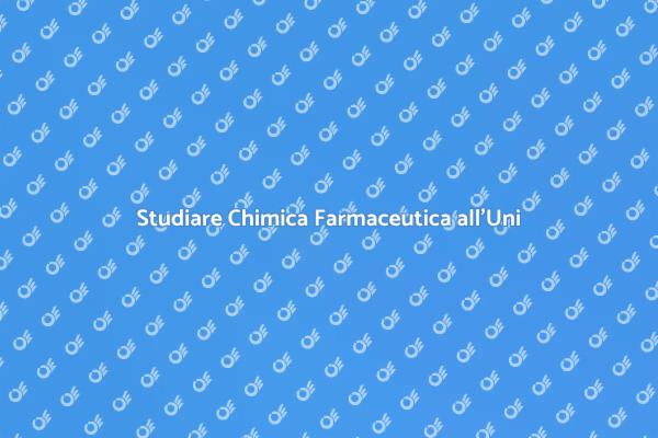 Chimica Farmaceutica: Il Tuo Futuro