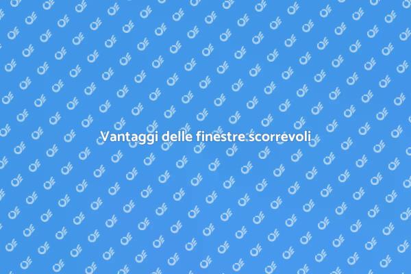 Finestre scorrevoli per la tua casa