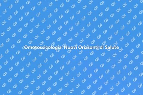 Omotossicologia: Benessere Integrato