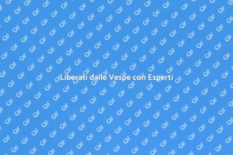 Controllo Infestanti di Vespe Efficace