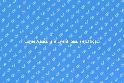Sicurezza Eventi: Garantire il Successo