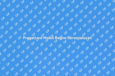 Mobili Bagno su Misura per Te