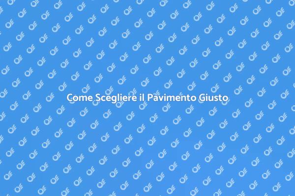 La Guida alla Scelta del Pavimento