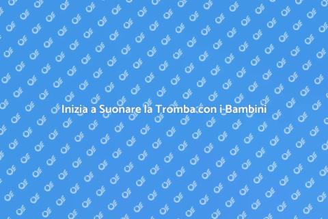 Tromba per Genitori Principianti