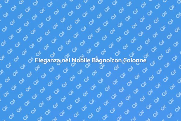Mobile Bagno: Stile e Funzionalità