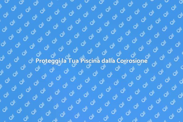 Installazione Sistema Corrosione Piscine
