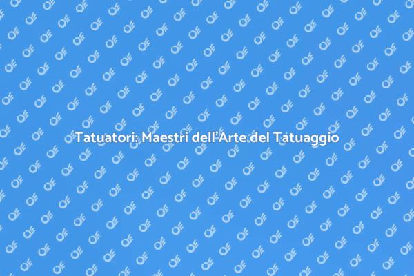 L'Affascinante Mondo dei Tatuatori