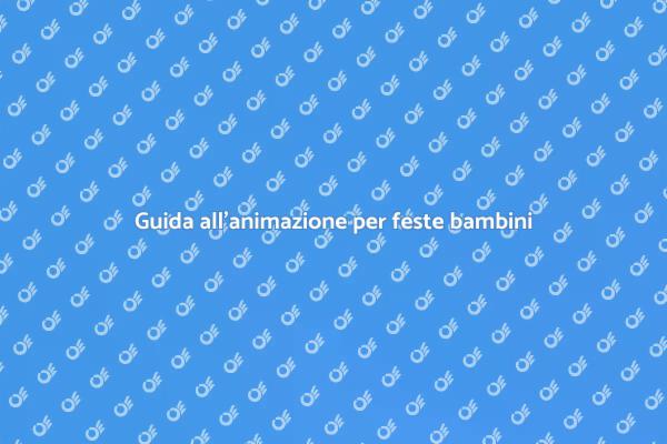 Scegli il miglior animatore per feste