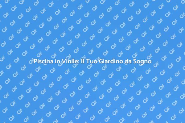 Trasforma il tuo giardino con una piscina