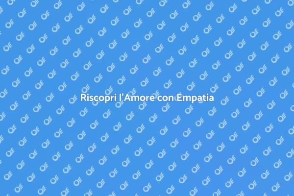 Empatia nelle Relazioni: Scopri di Più