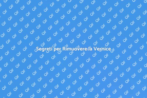 Rimozione Vernice: Guida alla Ristrutturazione