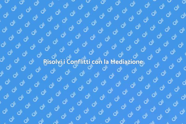Mediazione Familiare: Un Supporto Necessario