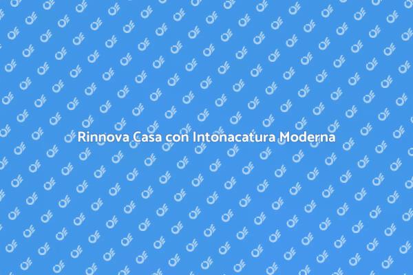 Intonacatura Moderna per la Tua Casa