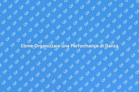 Organizzazione Performance di Danza