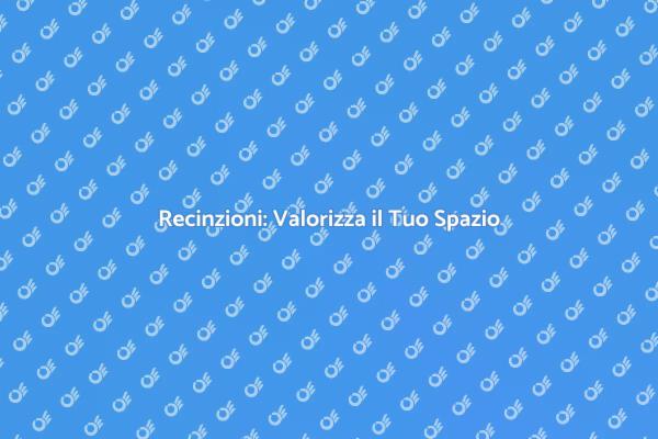 Recinzioni per il Giardino: Scopri i Vantaggi