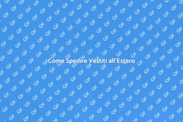 Organizza la Tua Spedizione di Vestiti
