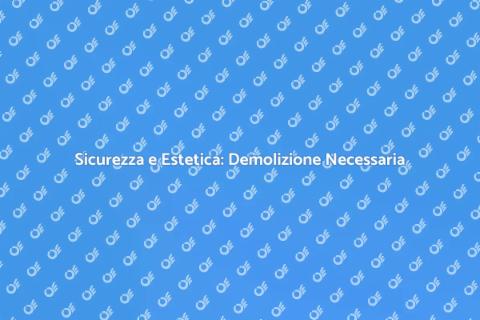 Demolizione Edificio Fatiscente
