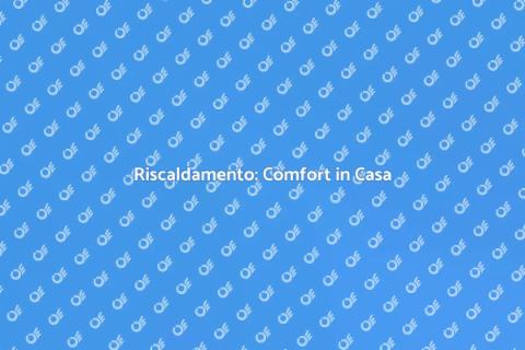 Installare il Riscaldamento Efficace