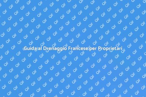 Sistema di Drenaggio Francese Efficace