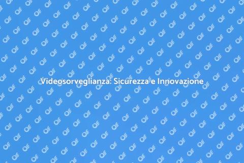 Modernizzazione Videosorveglianza Sicura