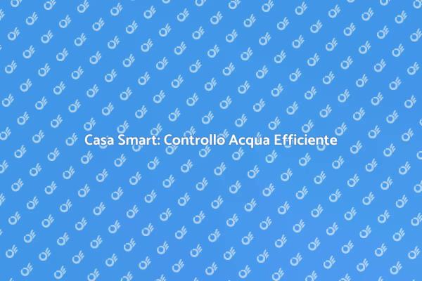 Innovazione: Monitoraggio Acqua Smart