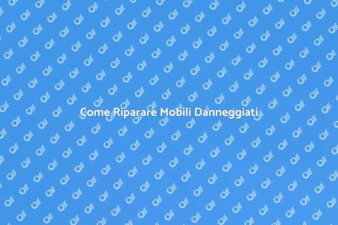 Riparazione Mobili Danneggiati: Guida