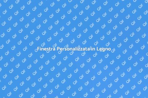 Finestra Fatta su Misura in Legno
