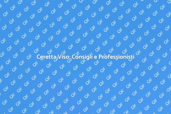 Ceretta Viso: La Tua Guida Essenziale