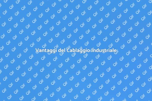 Cablaggio per Impianti: Sicurezza e Efficienza