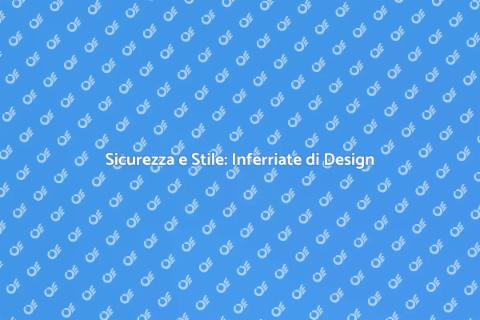 Inferriate di Design per Sicurezza e Stile