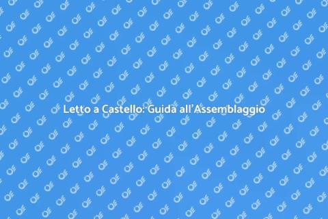 Assemblare Letto a Castello Facile