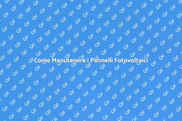 Guida alla Manutenzione Fotovoltaica