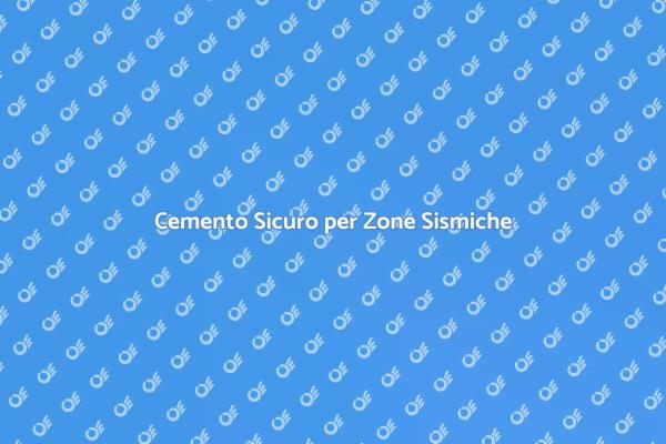 Cemento Resistente per Costruzioni Sismiche