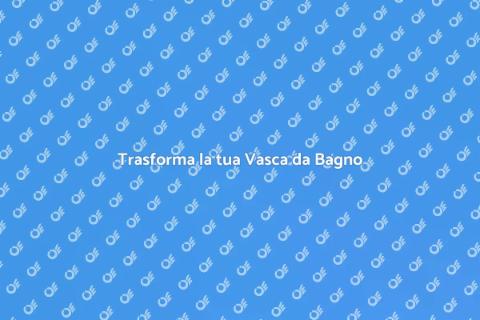 Rinnova la Vasca da Bagno Oggi